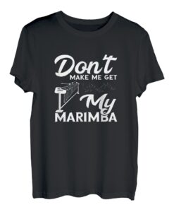 Bring mich nicht dazu, Vibraphoninstrument Marimba zu spielen T-Shirt