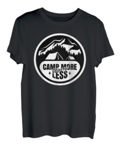 Camp More Worry Less Zelt Bergwandern Camping Angeln T-Shirt