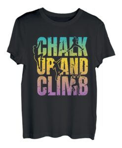 Chalk Up And Climb Seilkletterer Bouldern T-Shirt