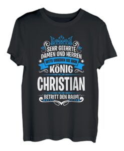Christian Namensshirt mit lustigem König Spruch T-Shirt