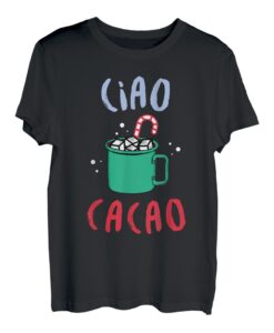 Ciao Cacao Weihnachts Warmer Schoko Drink Weihnachtsmarkt T-Shirt