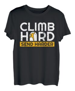 Climb Hard Send Harder Seilkletterer Bouldern T-Shirt