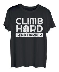 Climb Hard Send Harder Seilkletterer Bouldern T-Shirt