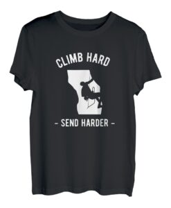 Climb Hart Send Harder Kletterer Sportklettern Bouldern T-Shirt