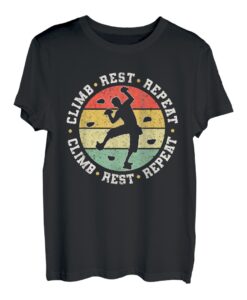 Climb Rest Repeat Kletterer Sportklettern Bouldern T-Shirt