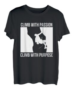 Climb With Passion Climb With Purpose T-Shirt