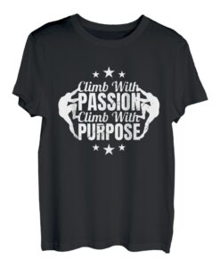 Climb With Passion Climb With Purpose T-Shirt