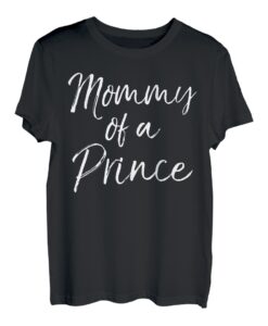 Cute Mom of Boys Gift for New Mother's Day Mommy of a Prince T-Shirt