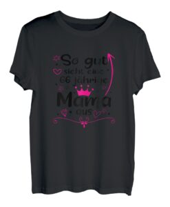 Damen 66. Geburtstag Mama So Gut Sieht Eine 66 Jährige Mama Aus T-Shirt