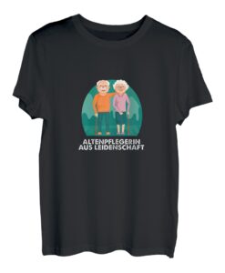 Damen Altenpflegerin Aus Leidenschaft Pflege Altenheim Geschenk T-Shirt