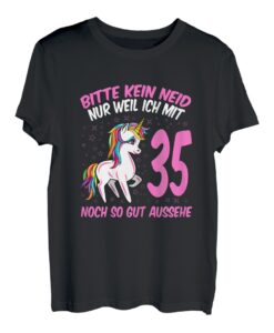 Damen Bitte kein Neid weil ich mit 35 so gut aussehe 35 Geburtstag T-Shirt