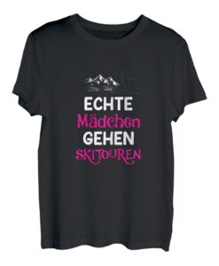 Damen Echte Mädchen gehen Tourenski Ski Skitour Geschenkidee T-Shirt