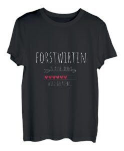 Damen Forstwirtin Wald Forstwirtschaft Holz Ausbildung Geschenk T-Shirt