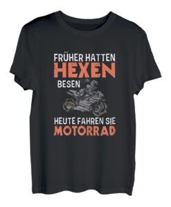 Damen Früher Hatten Hexen Besen Heute Fahren Sie Motorrad T-Shirt
