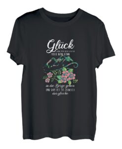 Damen Glück kann man nicht kaufen aber man kann in die Berge T-Shirt
