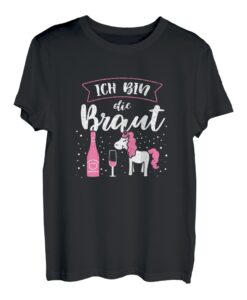 Damen Ich bin die Braut JGA Junggesellenabschied Einhorn Hochzeit T-Shirt