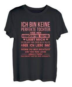 Damen Ich Bin Keine Perfekte Tochter Lustiges Geburtstag Geschenk T-Shirt