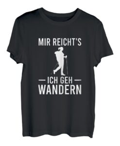 Damen Mir Reichts Ich Geh Wandern Berge Natur Bergsteigen Wanderin T-Shirt
