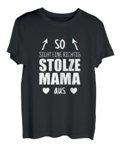 Damen So sieht eine richtig stolze Mama aus Cooler Spruch Mutter T-Shirt