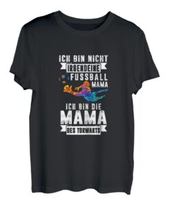 Damen Torwart Mama Fußball Mami Mutti Mutter Sportliebhaber T-Shirt