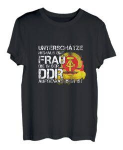 Damen Unterschätze Niemals Eine Frau Aus Der DDR Ostalgie Ossi T-Shirt
