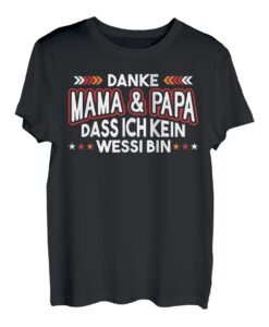 Danke Papa & Mama Dass Ich Kein Wessi Bin DDR Ostdeutscher T-Shirt