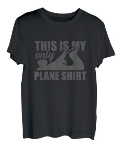 Das ist mein einziges Flugzeug Shirt Funny Carpenter Woodworking T-Shirt