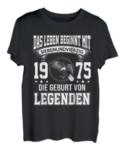 Das Leben Beginnt Mit 47 Jahre 1975 Die Geburt Von Legenden T-Shirt