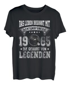 Das Leben Beginnt Mit 58 Jahre 1965 Die Geburt Von Legenden T-Shirt