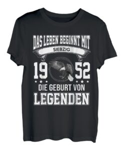Das Leben Beginnt Mit Siebzig 1952 Die Geburt Von Legenden T-Shirt