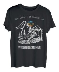 Das Leben ist besser in Wanderschuhen für Wanderer T-Shirt