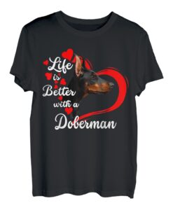 Das Leben ist besser mit einem Dobermann Hundeliebhaber lustig T-Shirt