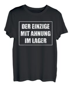 Der Einzige Mit Ahnung Im Lager Lagerist Disponent Beruf T-Shirt