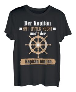 Der Kapitän hat immer Recht T-Shirt