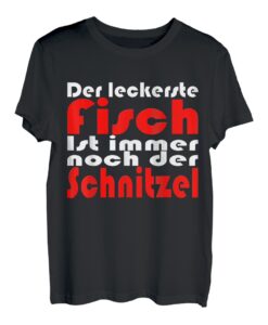 Der leckerste Fisch ist immer noch der Schnitzel T-Shirt