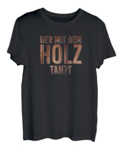 Der Mit dem Holz tanzt Tischler Outfit Herren Arbeit T-Shirt