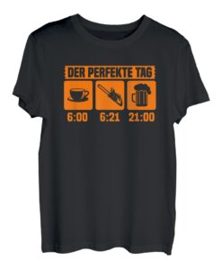 Der perfekte Tag Axt Spruch Säge Motorsäge Holzfäller T-Shirt