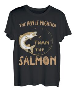 Der Stift ist mächtiger als der Lachs T-Shirt