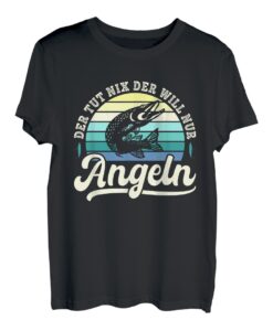 Der tut nix der will nur Angeln Fische Sportfischer & Angler T-Shirt