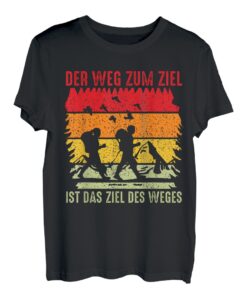 Der Weg Zum Ziel Ist Das Ziel Des Weges Wanderer T-Shirt