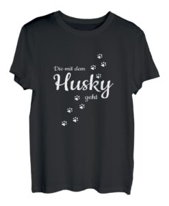 Die Mit Dem Husky Geht Hunde Hund Gassi Haustier Pfoten T-Shirt