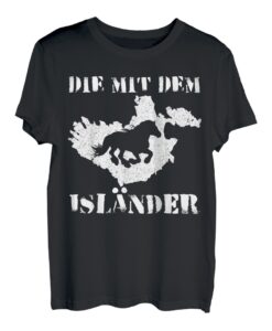 Die mit dem Isländer Pferdefreunde Reitsport Reiten Tölt T-Shirt