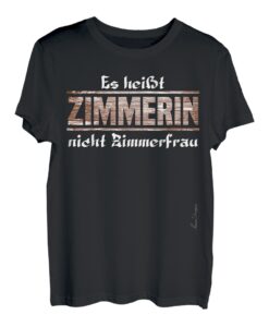 Die Zimmerin ist keine Zimmerfrau Gesellenprüfung Statement T-Shirt