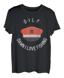 DILF Damn I Love Fishing Lustiger Spruch Fischliebhaber Papa Frau T-Shirt