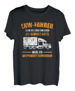 Disponent - LKW Fahrer, Fernfahrer & Berufskraftfahrer T-Shirt