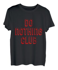 Do Nothing Club - Lustiger Spruch - Spaß T-Shirt