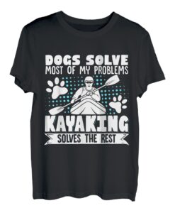 Dogs Solve Most of My Problems Kajak löst den Rest T-Shirt