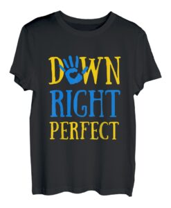 Down Right Perfect Syndrome Awareness Day T21 Ribbon Chromie T-Shirt