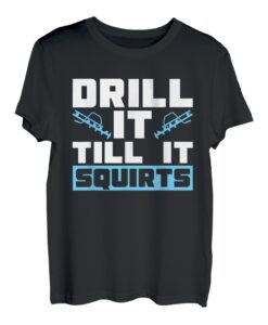 Drill It Till It Spritzt für Eisfischliebhaber T-Shirt