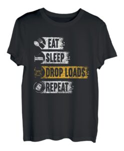 Eat Sleep Drop Loads Repeat Transporter Fernfahrer T-Shirt